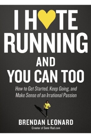 Cover of I Hate Running and You Can Too