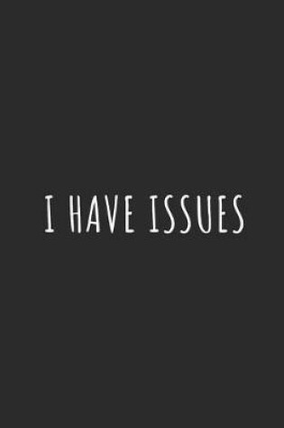 Cover of I Have Issues