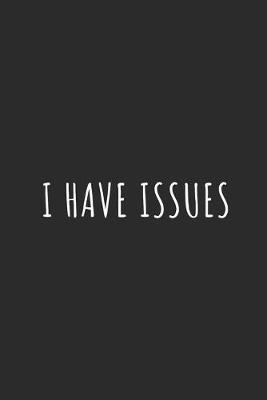 Book cover for I Have Issues