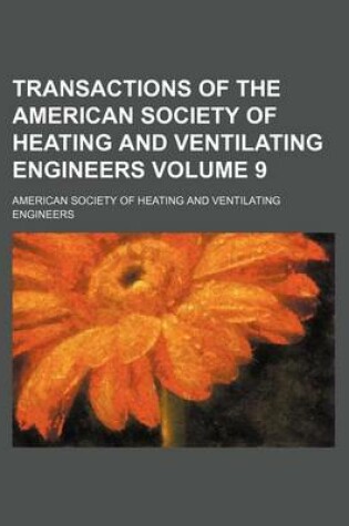 Cover of Transactions of the American Society of Heating and Ventilating Engineers Volume 9