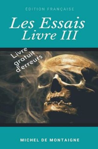 Cover of Les Essais - Livre III - Illustree - (Edition francaise) 3e edition