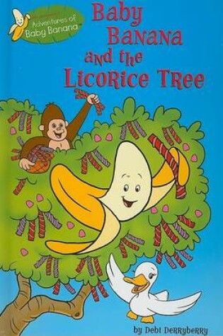 Cover of Baby Banana and the Licorice Tree