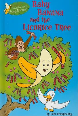 Cover of Baby Banana and the Licorice Tree