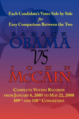 Book cover for Barack Obama vs. John McCain - Side by Side Senate Voting Record for Easy Comparison