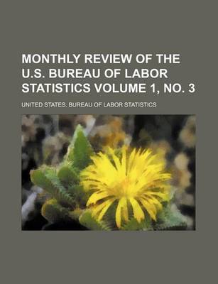 Book cover for Monthly Review of the U.S. Bureau of Labor Statistics Volume 1, No. 3