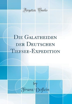 Book cover for Die Galatheiden der Deutschen Tiefsee-Expedition (Classic Reprint)