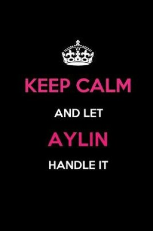 Cover of Keep Calm and Let Aylin Handle It