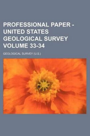 Cover of Professional Paper - United States Geological Survey Volume 33-34