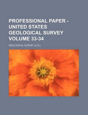 Book cover for Professional Paper - United States Geological Survey Volume 33-34