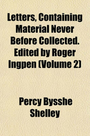Cover of Letters, Containing Material Never Before Collected. Edited by Roger Ingpen (Volume 2)
