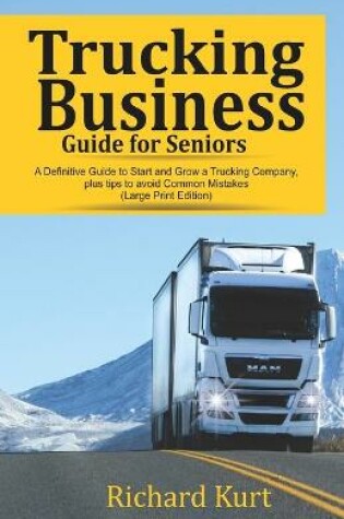 Cover of Trucking Business Guide For Seniors