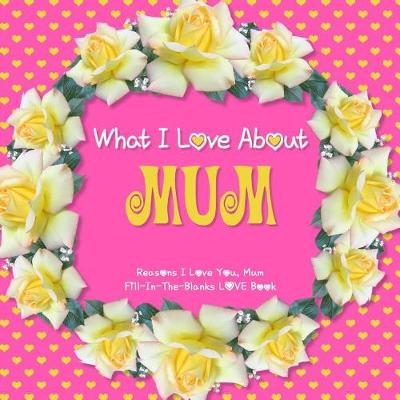 Book cover for What I Love About Mum