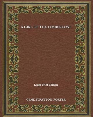 Book cover for A Girl of the Limberlost - Large Print Edition