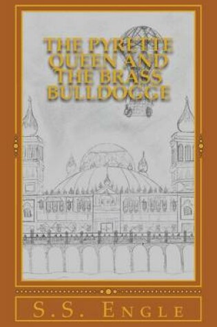 Cover of The Pyrette Queen and the Brass Bulldogge