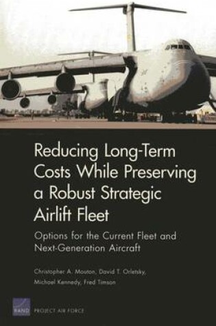 Cover of Long-Term Costs While Preserving a Robust Strategic Airlift Fleet
