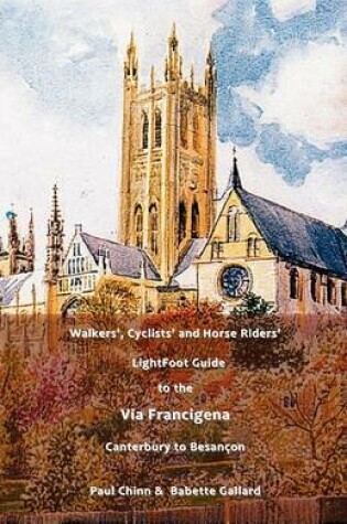 Cover of LightFoot Guide to the Via Francigena Edition 4 - Canterbury to Besancon