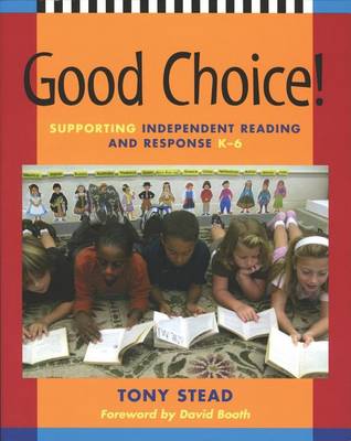 Book cover for Good Choice!: Supporting Independent Reading and Response K 6