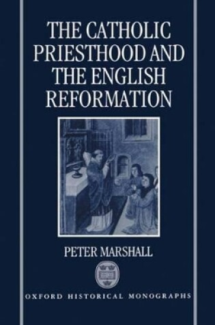 Cover of The Catholic Priesthood and the English Reformation