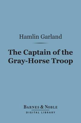 Cover of The Captain of the Gray-Horse Troop (Barnes & Noble Digital Library)