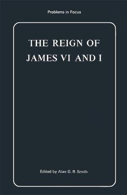 Book cover for The Reign of James VI and I