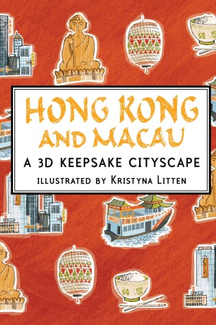 Cover of Hong Kong and Macau: A 3D Keepsake Cityscape