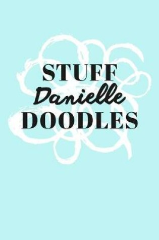 Cover of Stuff Danielle Doodles