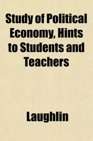 Cover of Study of Political Economy, Hints to Students and Teachers