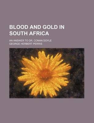 Book cover for Blood and Gold in South Africa; An Answer to Dr. Conan Doyle