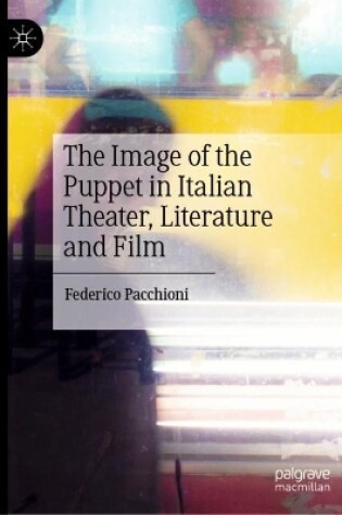 Cover of The Image of the Puppet in Italian Theater, Literature and Film