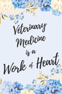 Book cover for Veterinary Medicine is a Work of Heart