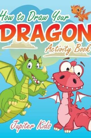 Cover of How to Draw Your Dragon Activity Book