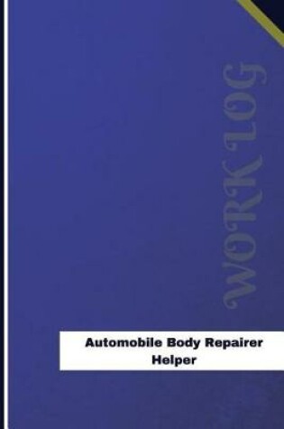 Cover of Automobile Body Repairer Helper Work Log