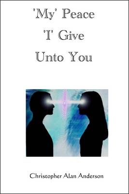 Book cover for My' Peace 'I' Give Unto You