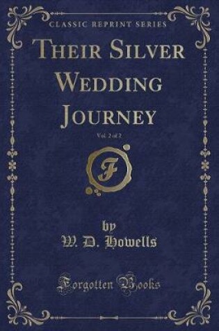 Cover of Their Silver Wedding Journey, Vol. 2 of 2 (Classic Reprint)