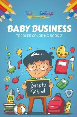 Cover of Baby Business Toddler Coloring Book 2