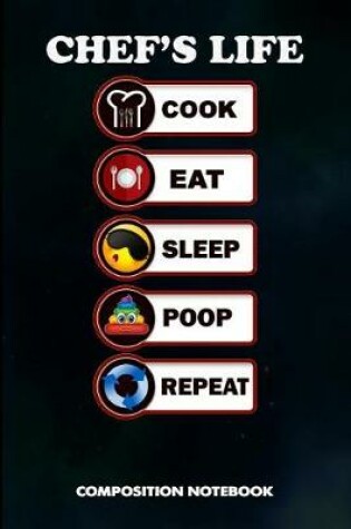 Cover of Chef's Life Cook Eat Sleep Poop Repeat