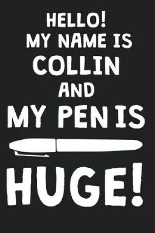 Cover of Hello! My Name Is COLLIN And My Pen Is Huge!