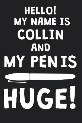 Book cover for Hello! My Name Is COLLIN And My Pen Is Huge!