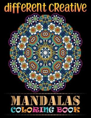 Book cover for Different Creative Mandalas Coloring Book