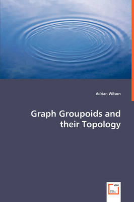 Book cover for Graph Groupoids and their Topology