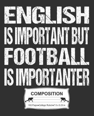 Book cover for English Is Important But Football Is Importanter Composition