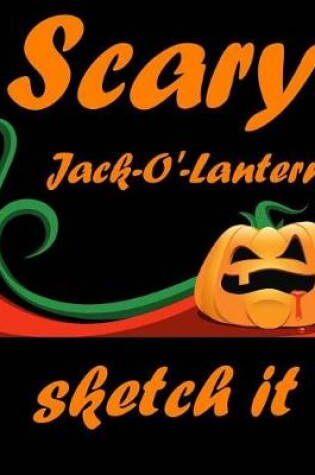 Cover of Scary Jack-O'-Lantern Sketch It