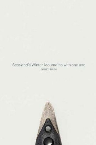 Cover of Scotland's Winter Mountains with one axe