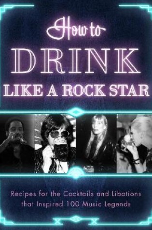 Cover of How to Drink Like a Rock Star