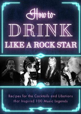 Book cover for How to Drink Like a Rock Star