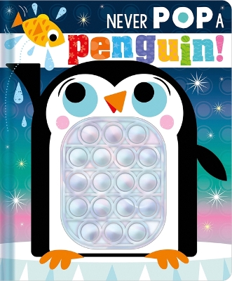 Book cover for Never Pop a Penguin!