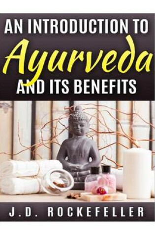 Cover of An Introduction to Ayurveda and Its Benefits