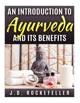 Cover of An Introduction to Ayurveda and Its Benefits