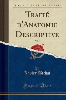 Book cover for Traité d'Anatomie Descriptive, Vol. 5 (Classic Reprint)