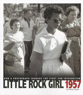 Book cover for Captured History Little Rock Girl 1957 How a Photograph Changed the Fight for Integration